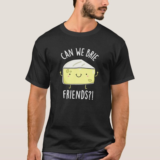 Können wir Freunde freunen Funny Cheese Pun Dark B T-Shirt (Vorderseite)