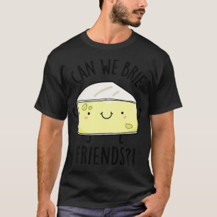 Können wir Freunde freunen Funny Cheese Puns 1 T-Shirt