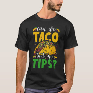 Können wir tako "über meine Tipps Waitress Gastron T-Shirt