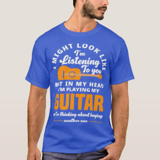 Könnte aussehen, als höre ich Gitarrenspieler Guit T-Shirt