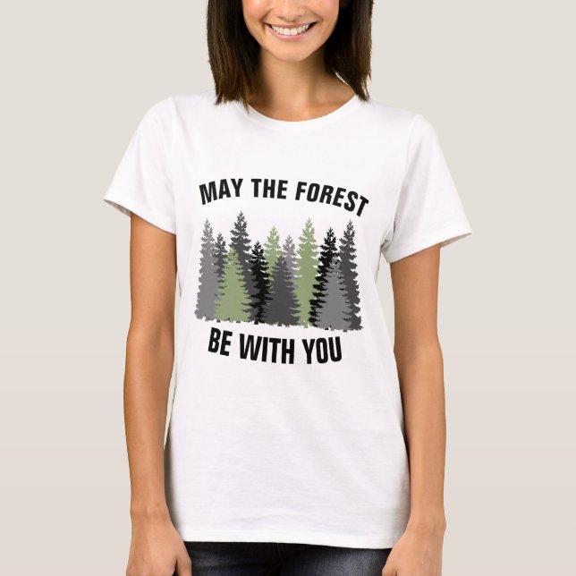 KÖNNTE DER WALD MIT IHNEN T - SHIRT SEIN (Vorderseite)
