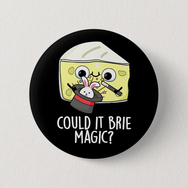 Könnte es Brie Magic Funny Cheese Pun Dark BG Button (Vorderseite)
