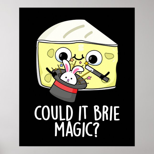 Könnte es Brie Magic Funny Cheese Pun Dark BG Poster (Vorne)