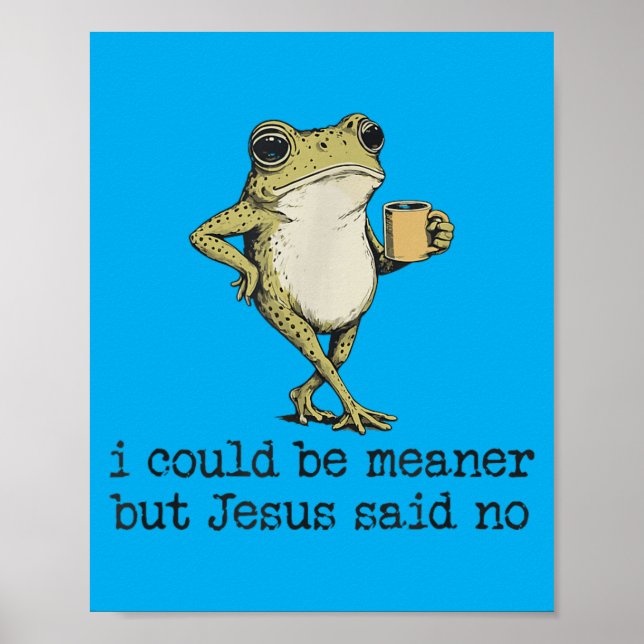 Könnte Gemeiner Sein, Aber Jesus Sagte Christliche Poster (Vorne)