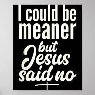Könnte Gemeiner Sein Aber Jesus Sagte Religiös Chr Poster