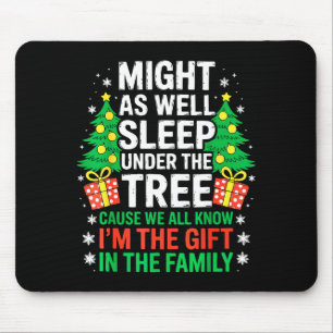 Könnte genauso gut unter dem Baumhemd Weihnachten  Mousepad