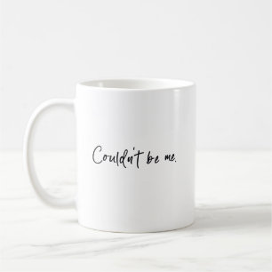 Konnte nicht ich sein kaffeetasse