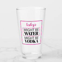 Könnte Wasser sein. Könnte Wodka sein. Pink. Perso Glas