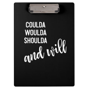 Könnte Woulda Shoulda und will kein Sprichwort ber Klemmbrett