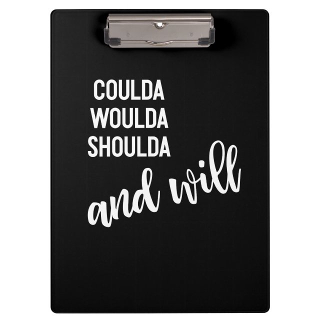 Könnte Woulda Shoulda und will kein Sprichwort ber Klemmbrett (Vorderseite)