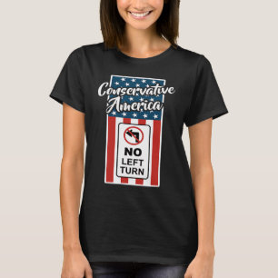 Konservative America Patriotic Flag No Verlassen T T-Shirt