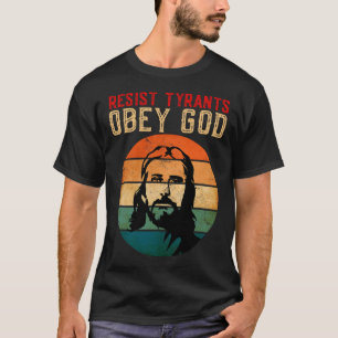 Konservative Christlich Resist Tyrants Obey God An T-Shirt