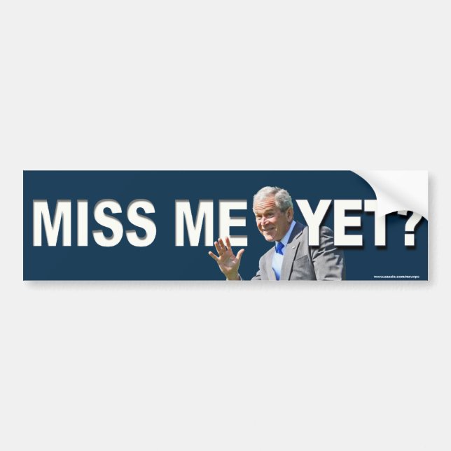 Konservativer Autoaufkleber "Miss Me yet?" (Vorne)