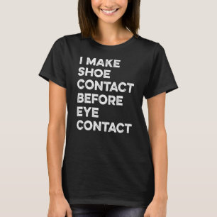 Kontaktieren Sie den Schuhputzer, bevor Sie den Au T-Shirt