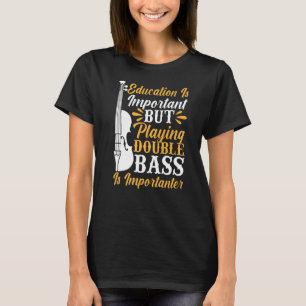 Kontrabassist  spielt Kontrabass Kontrabassist T-Shirt