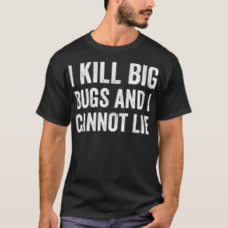 Kontrolle-Bug-Exterminator Ich töte Big Bugs Funn T-Shirt
