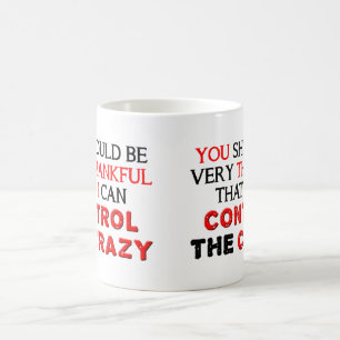 Kontrolle der verrückten Funny Funny Mug Tasse