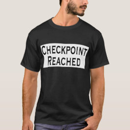 Kontrollpunkt erreicht T-Shirt