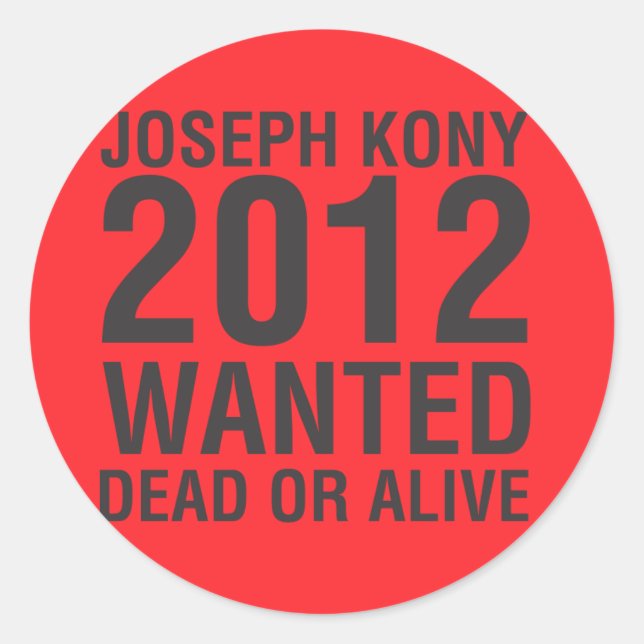 Kony2012 Gewollt Rundaufkleber "Dead or Alive" Runder Aufkleber (Vorderseite)