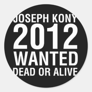 Kony2012 gewollt toter oder lebendiger Rundaufkleb Runder Aufkleber