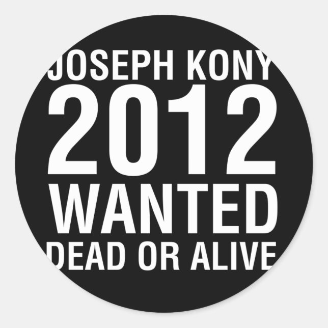 Kony2012 gewollt toter oder lebendiger Rundaufkleb Runder Aufkleber (Vorderseite)
