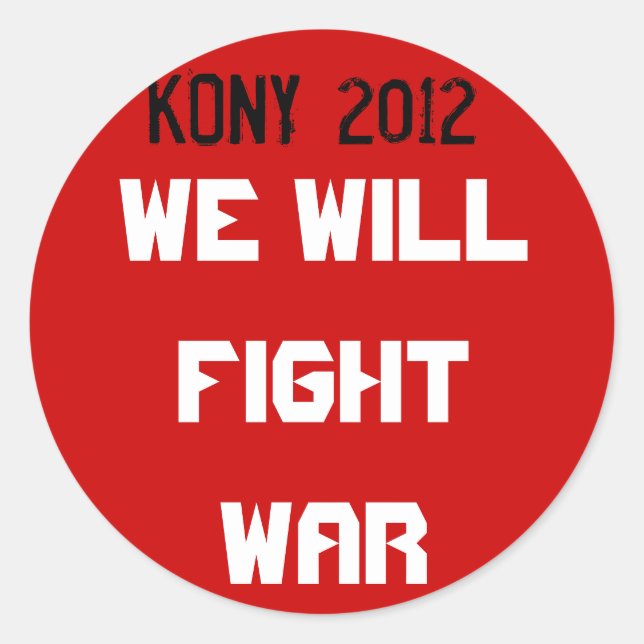 Kony 2012 - Wir werden den Krieg bekämpfen Runder Aufkleber (Vorderseite)