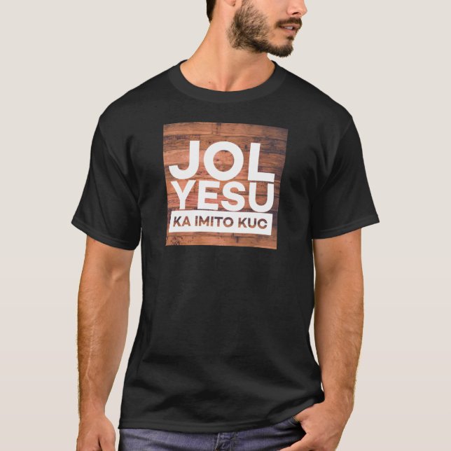 Konymoi "Jol Yesu ka imito Kuc" T - Shirt (Vorderseite)