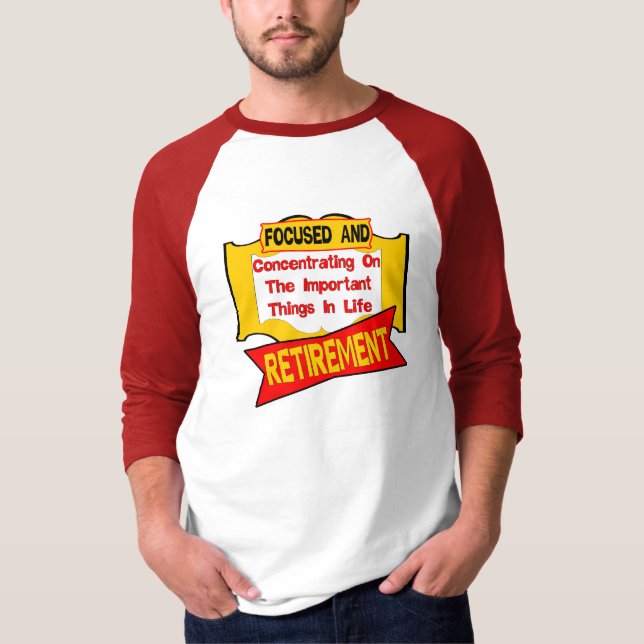 Konzentration auf Ruhestand T-Shirt (Vorderseite)