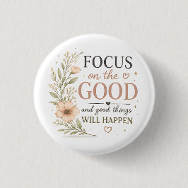 Konzentriere dich auf das Gute – Vintage Floral In Button