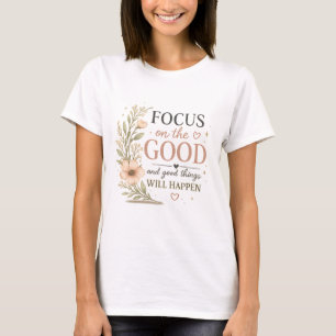 Konzentriere dich auf das Gute – Vintage Floral In T-Shirt