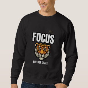 Konzentriere dich auf dein Ziel Tiger-Shirt   Moti Sweatshirt