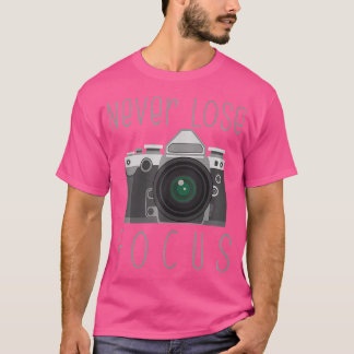 Konzentriere dich immer Fotograf Geschenk Fotograf T-Shirt