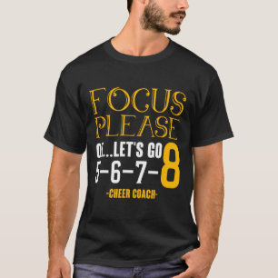 Konzentrieren Sie sich bitte, ok, los geht's, Chee T-Shirt