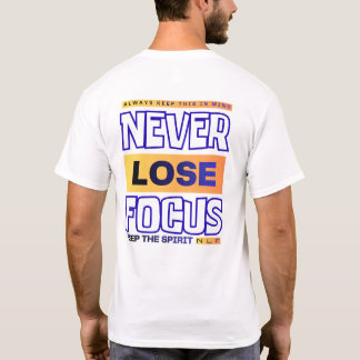 Konzentriert Bleiben T-Shirt