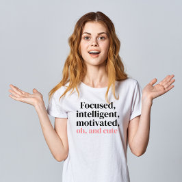 "Konzentriert, intelligent, motiviert, Oh und Nied T-Shirt