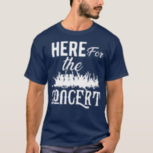 Konzert Hier für das Konzert T-Shirt