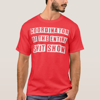 Koordinator des gesamten ShitShow Funny Mama Boss  T-Shirt