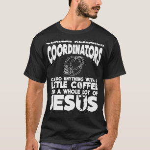 Koordinator für klinische Forschung Coffee Bekleid T-Shirt