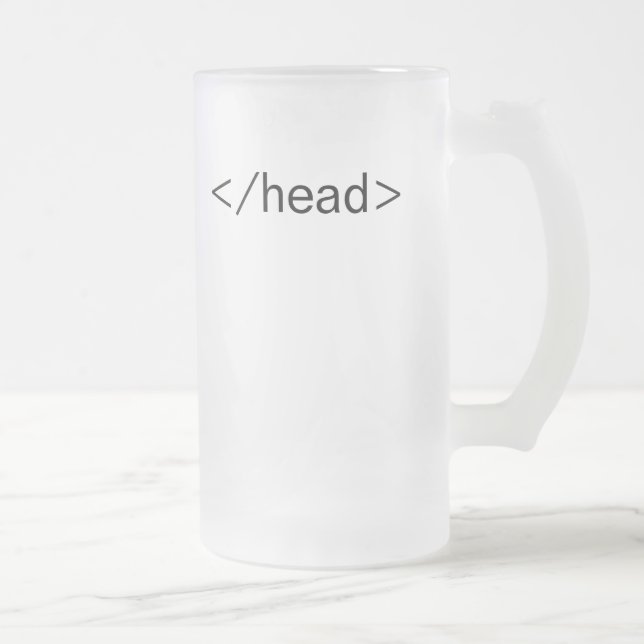 Kopf </head> HTML-Umbaubier-Tasse Mattglas Bierglas (Rechts)