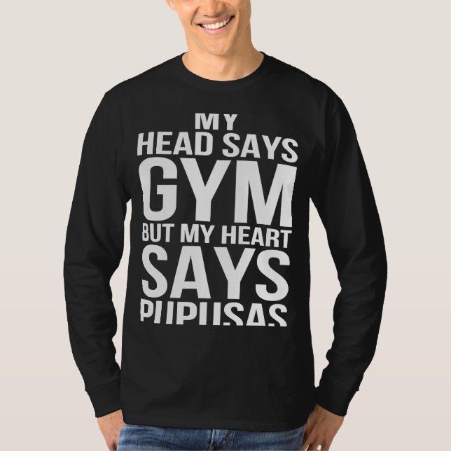 Kopf sagt, Gym Herz sagt Pupusas Workout Fitness G T-Shirt (Vorderseite)