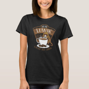Kopi Luwak Palm Civet Fermented Coffee Ich Kackte  T-Shirt