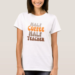 Kopie des halben Kaffees T-Shirt