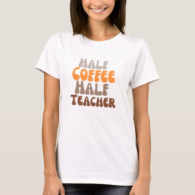 Kopie des halben Kaffees T-Shirt (Vorderseite)