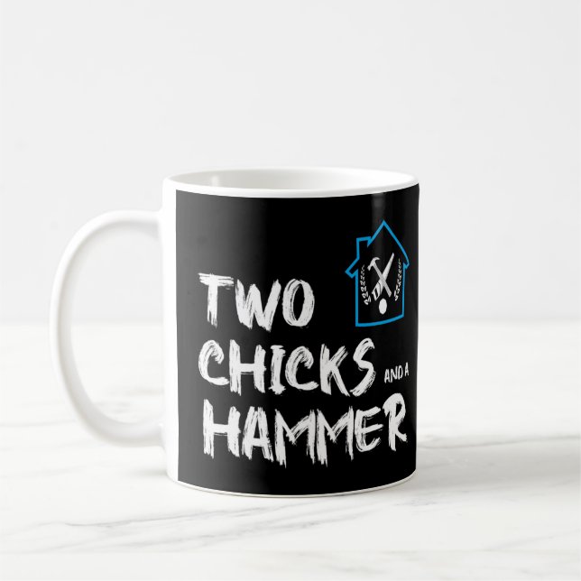 Kopie von zwei Chicks und ein Hammer lustig niedli Kaffeetasse (Links)
