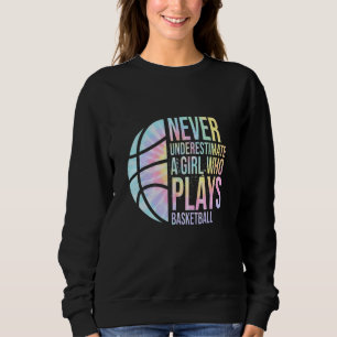 Korbmädchen Unterschätzen Nie Ein Mädchen Das B Sp Sweatshirt