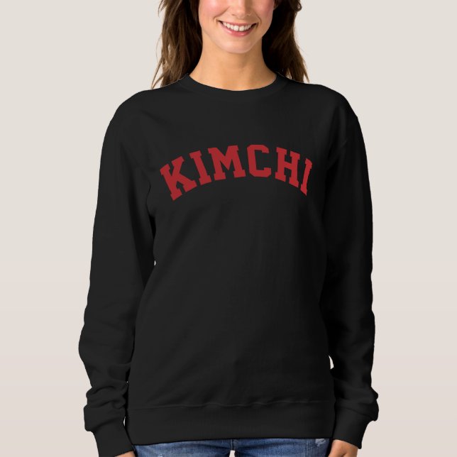 Korean Famous Food Kimchi | Red Color Text Sweatshirt (Vorderseite)