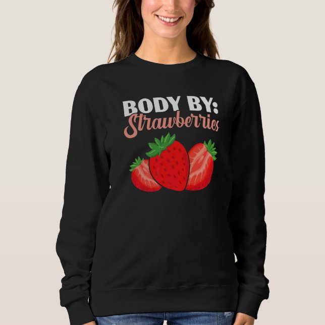 Körper Durch Erdbeeren Fruitarian Beere Frucht Erd Sweatshirt (Vorderseite)