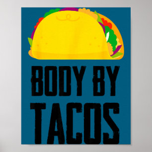 Körper durch Tacos lustige mexikanische Party Poster