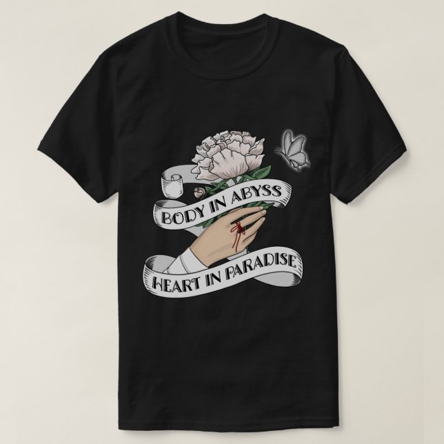 Körper im Abgrund, Herz im Paradies T-Shirt (Design vorne)