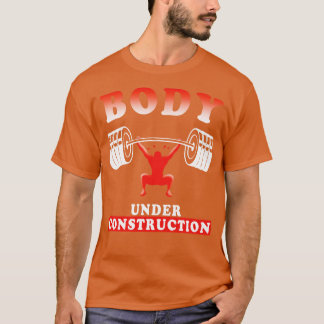 Körper unter Konstruktion Trainingszitat T-Shirt